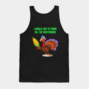 I Would Like To Thank All The Vegetarians, Happy Thanksgiving Day, Turkey Day, Turkey, Feast Festival, Tank Top